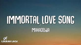 Makna Lagu Immortal Love Song Mahadewa